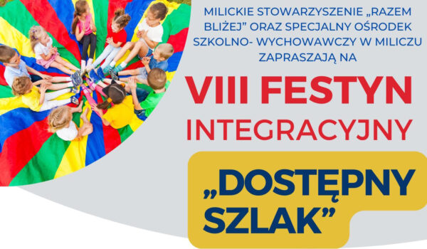 VIII Festyn Integracyjny „Dostępny Szlak” w Miliczu