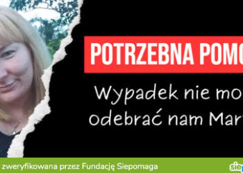 Pomóżmy Marcie wrócić do domu i walczyć o zdrowie!