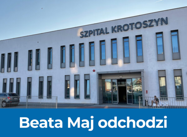 Beata Maj odchodzi – krotoszyński szpital na rozdrożu